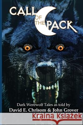 Call of the Pack: Dark Werewolf Tales Grover, John 9798751518523