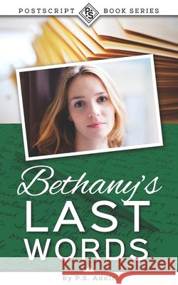 Bethany's Last Words P S Adair 9798751857806 Independently Published