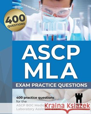 ASCP MLA Exam: Practice Questions Team, The Examelot 9798751888084