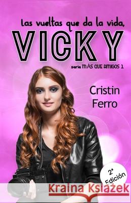 Las vueltas que da la vida, VICKY Cristin Ferro 9798751900380
