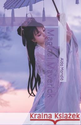 Magical Maverick Aida Mandic 9798751916480 Independently Published