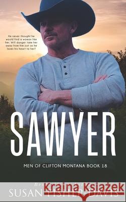 Sawyer Men of Clifton, Montana Book 18 Susan Fisher-Davis 9798752133404
