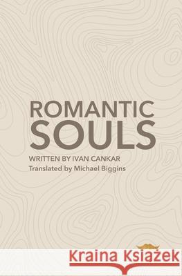 Romantic Souls: A Dramatic Portrait in Three Acts Biggins, Michael 9798752431524