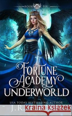 Fortune Academy Underworld: Book Six J R Thorn 9798752720154 Independently Published
