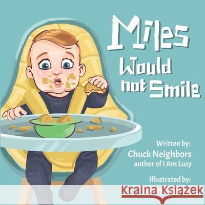 Miles Would Not Smile Chuck Neighbors 9798753144478 Independently Published