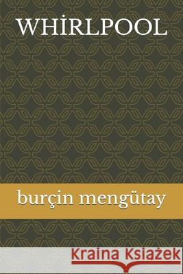 Whİrlpool Burçin Mengütay 9798753206206 Independently Published