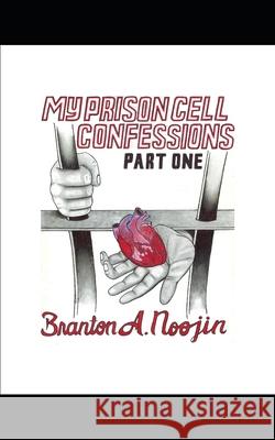 My Prison Cell Confessions: Part 1 Bernet, Matthew 9798753763341 Independently Published