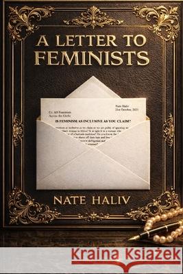 A Letter to Feminists Nate Haliv 9798753767370 Independently Published
