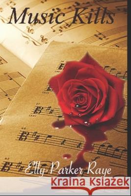 Music Kills Raye Elly-Parker Raye 9798753858450 Independently published