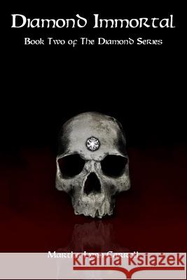 Diamond Immortal Martha Lynn Carroll 9798753900494