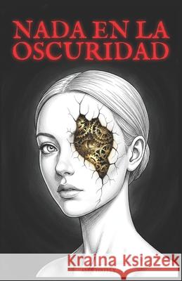 Nada en la oscuridad Alex Firefly   9798754003378 Independently Published