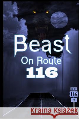 Beast on Route 116 Jason Scott Edwards 9798754055315