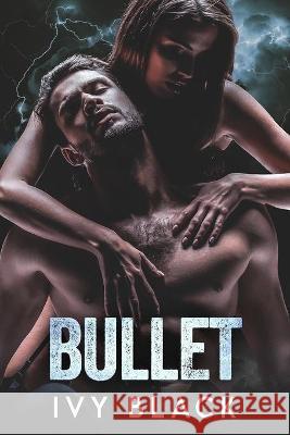 Bullet: Eine Biker-Romanze Ivy Black, Dörthe Russek, Anne Riedel 9798754082298 Independently Published