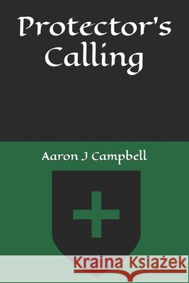 Protector's Calling Campbell Aaron J Campbell 9798754199217