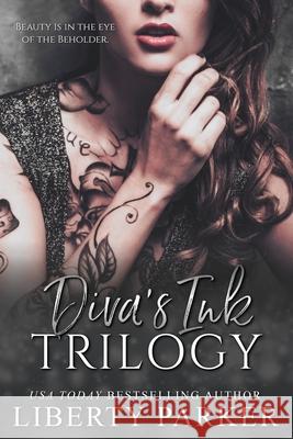 Diva's Ink Trilogy: Diva's Ink Parker, Liberty 9798754290297