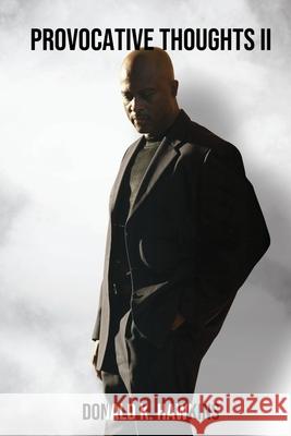 Provocative Thoughts II Donald K Hawkins 9798754376175 Independently Published