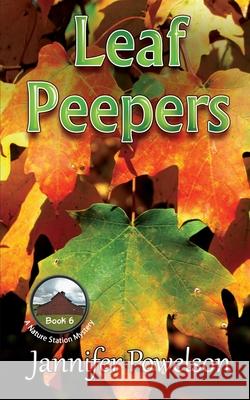 Leaf Peepers Jannifer Powelson 9798754397194 Independently Published