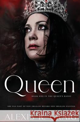 Queen: The Queen's Bayou Craig, Alexis R. 9798754452916