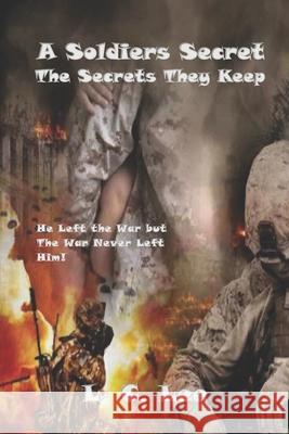 A Soldiers Secret: The Secrets They Keep Linda Lee 9798754578739 Independently Published