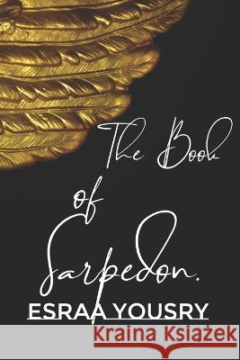 The Book Of Sarpedon Esraa Yousry 9798754624979