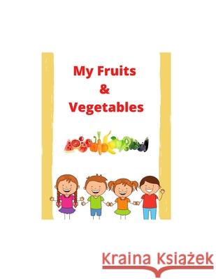 My Fruits And Vegetables Book Dee Anderson 9798754634145 Independently Published