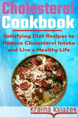 Cholesterol cookbook Sidney Marilyn Sidney 9798754760684 Independently published