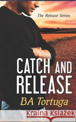 Catch and Release Tortuga BA Tortuga 9798755085199 Independently published