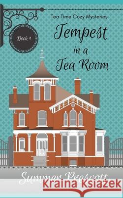 Tempest in a Tea Room Summer Prescott 9798755133678