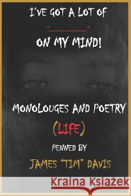 I've Got a Lot of _____ on My Mind James Tim Davis 9798755516679