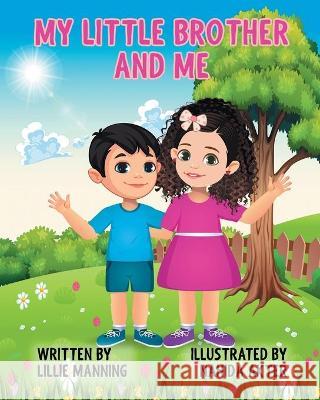 My Little Brother and me Lillie Manning 9798755694155 Independently Published