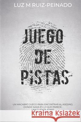 Juego de Pistas Luz M Ruiz-Peinado 9798755910521 Independently Published