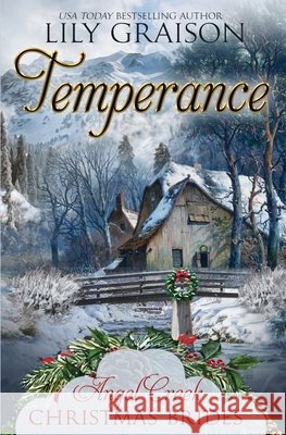Temperance: Angel Creek Christmas Brides Book 22 Lily Graison 9798756050264