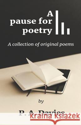 A Pause For Poetry P a Davies   9798756575637 Independently Published