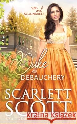 Duke of Debauchery Scarlett Scott 9798756618945 Independently Published
