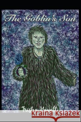 The Goblin's Son Trisha Howell 9798756665482