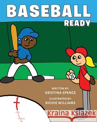 Baseball Ready Kristina Spence 9798756804645