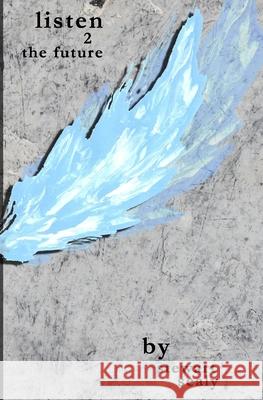 Listen 2 The Future Stewart Sealy, Leta Taylor, Ryan Donnelly 9798757130071