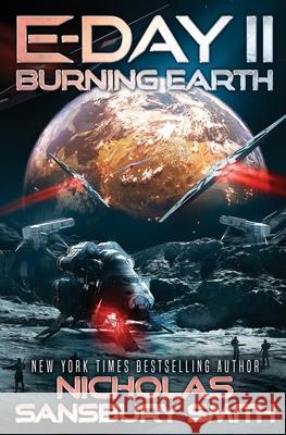 E-Day II: Burning Earth Smith, Nicholas Sansbury 9798757210735 Independently Published