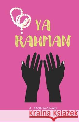 Ya Rahman A Mohammad   9798757244365 Independently Published