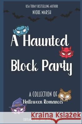A Haunted Block Party: A Collection of Short Read Romances Marsh, Niobe 9798757290546