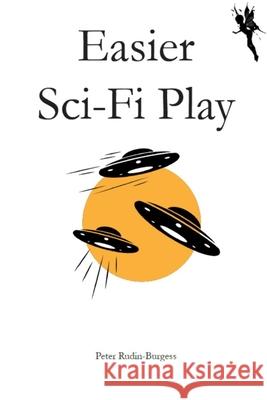Easier Sci-Fi Play Peter Rudin-Burgess 9798757612850 Independently Published