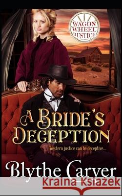A Bride's Deception: A Mail Order Bride Mystery Romance Carver, Blythe 9798757779393