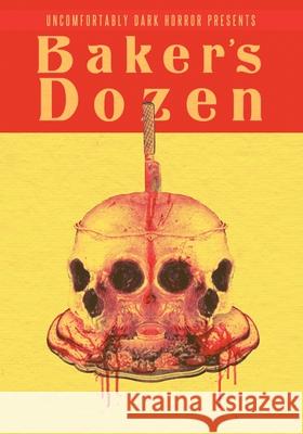 Baker's Dozen Jeff Strand, Christine Morgan, Ruthann Jagge 9798757814704 Independently Published