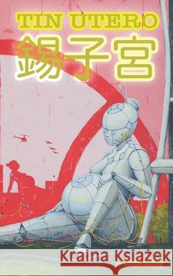 Tin Utero Michael Gipson Leavitt, Uncle Mikey 9798757859101 Independently Published