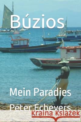 Búzios: Mein Paradies H, Peter Echevers 9798757950501 Independently Published