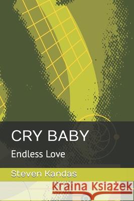 Cry Baby: Endless Love Kandas, Steven 9798758340448