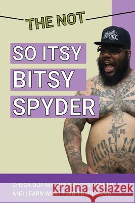 The Not So Itsy Bitsy Spyder Shomari Greene 9798758366387 Independently Published