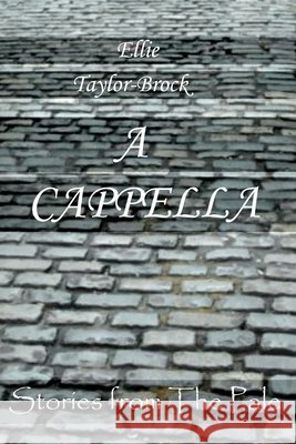 A Cappella Ellie Taylor-Brock   9798758368510