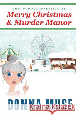 Merry Christmas & Murder Manor Donna Muse 9798758499917
