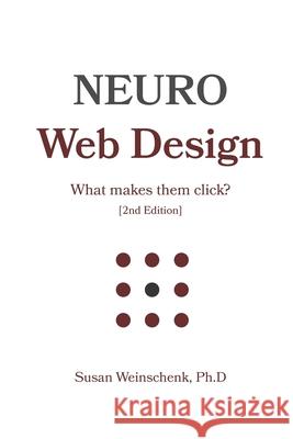 Neuro Web Design: What makes them click? Weinschenk, Susan 9798758552322 Independently published